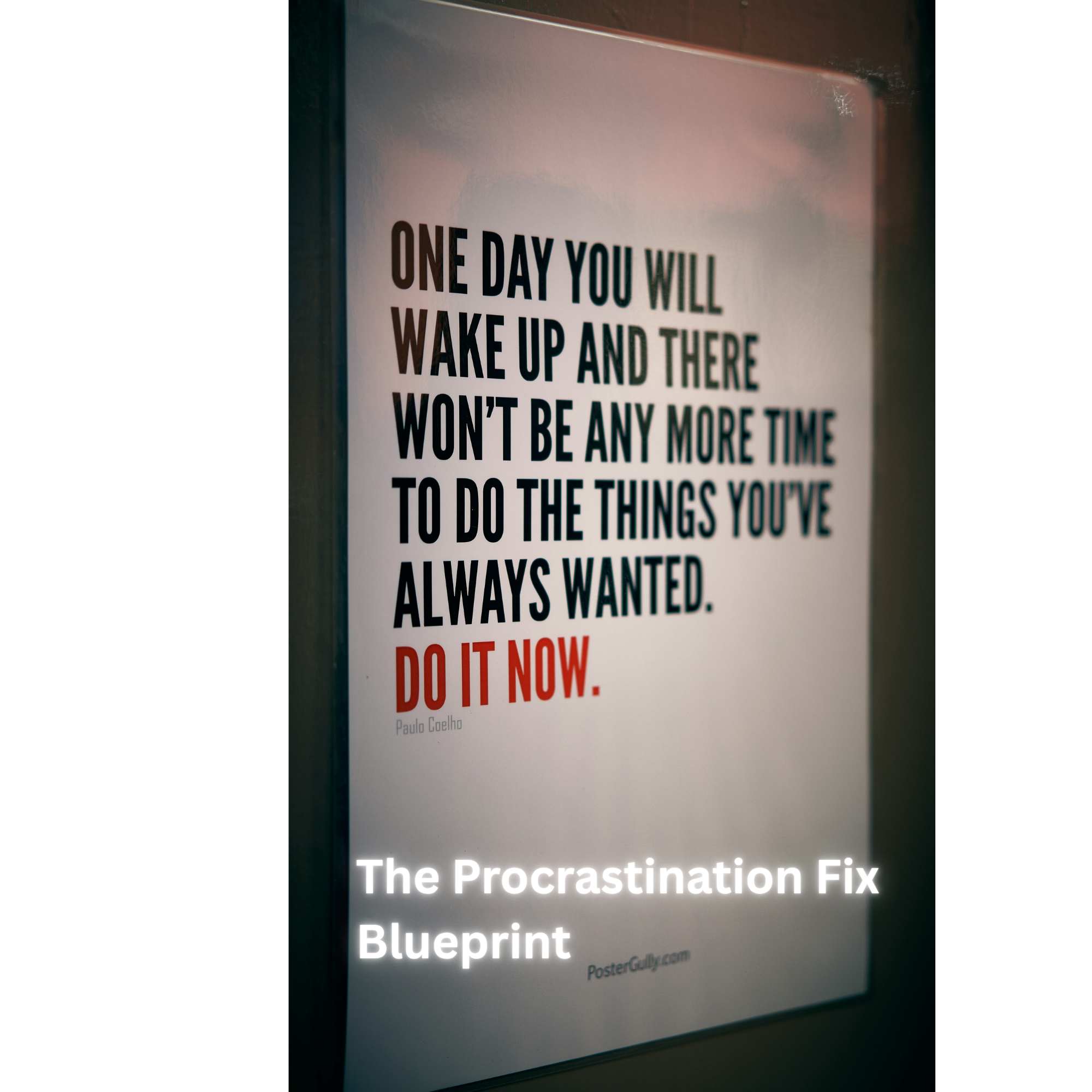 The Procrastination Fix Blueprint | A Step-by-Step System to Break the Cycle and Start What Matters