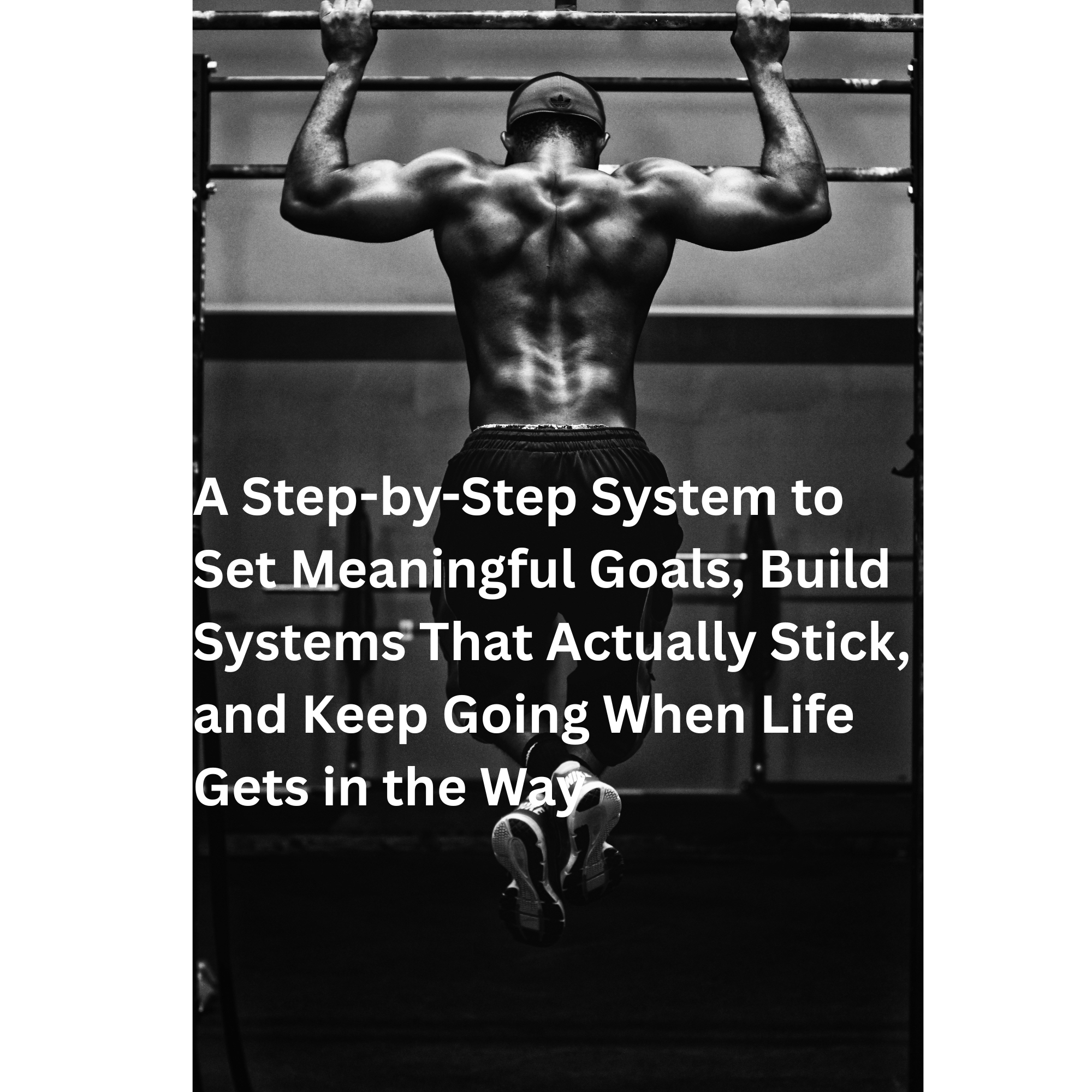 The Consistency Blueprint | A Step-by-Step System to Build Systems That Actually Stick