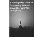 The Courage Within Blueprint | A Step-by-Step Guide to Overcoming Fear and Moving Forward With Confidence