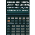 The Complete Budgeting Blueprint | A Step-by-Step System to Organize Your Money and Build Financial Peace
