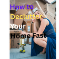 How to Declutter Your Home Fast | A Simple System to Clear Clutter and Build an Organized Home That Lasts