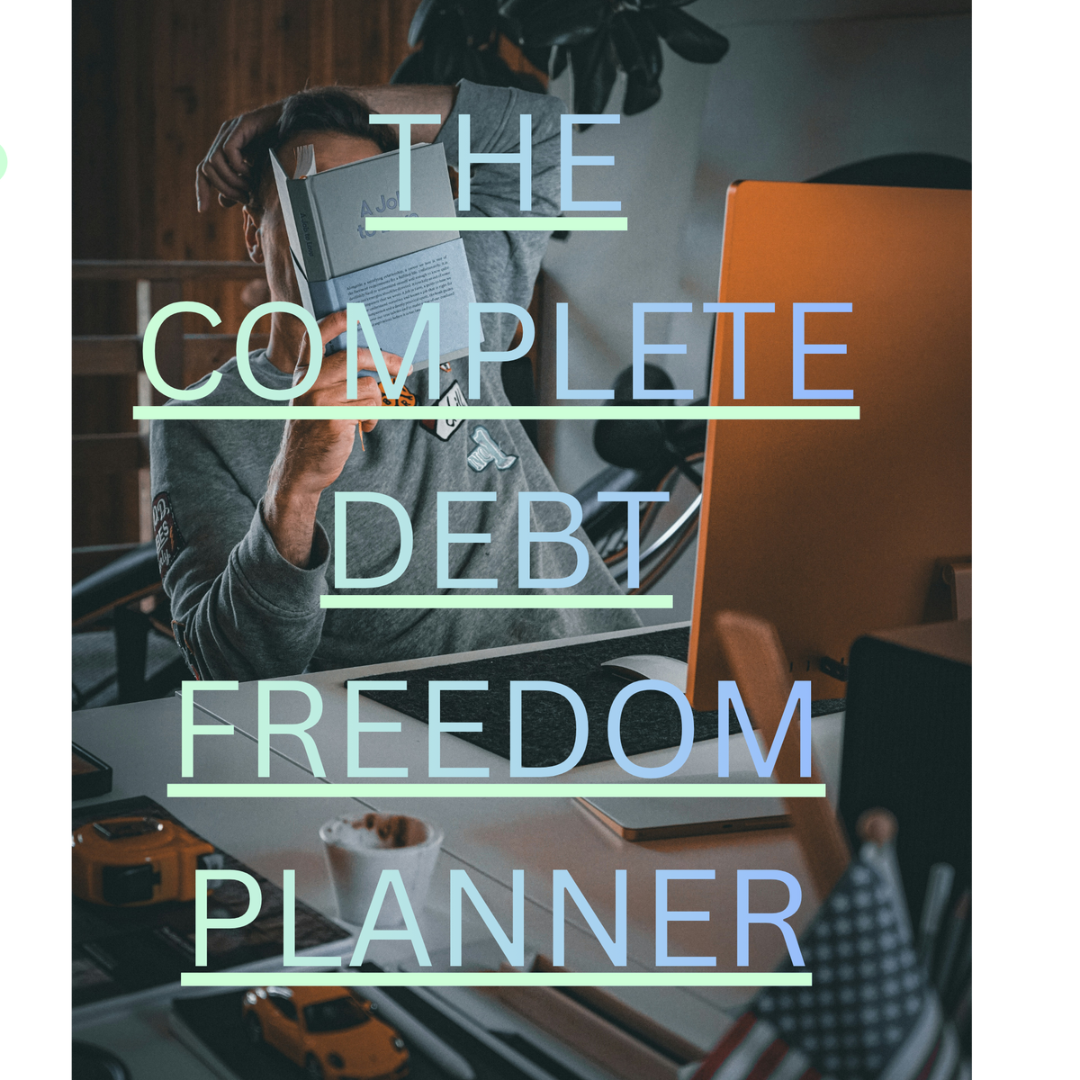 The Complete Debt Freedom Planner