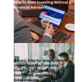 How to Start Investing Without a Financial Advisor | A Complete Process for Independent Investors