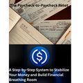 The Paycheck-to-Paycheck Reset | A Step-by-Step System to Stabilize Your Money and Build Financial Breathing Room